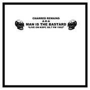 MAN IS THE BASTARD: LIVE ON KSPC LP
